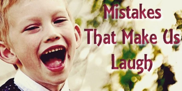 Mistakes Make Us Laugh